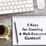 5 Key Considerations For Creating A Well-Executed Content Plan